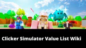 Clicker Simulator Value List Wiki[NEW] - MrGuider