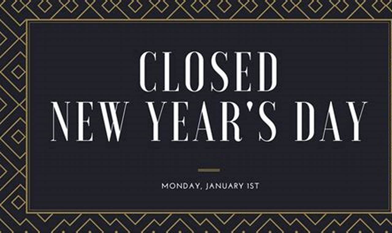 Closed New Years Day Sign 2024