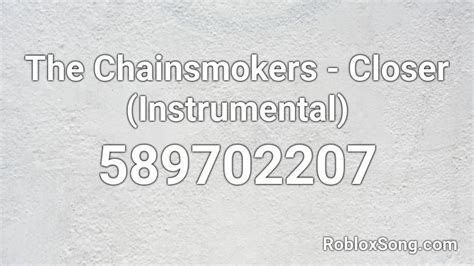 Closer (Instrumental) Roblox ID