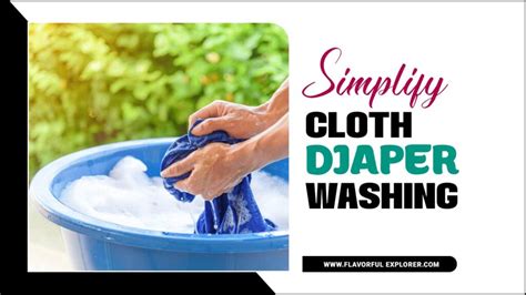 Cloth Diaper Washing: Simple, Effective, & Clean.