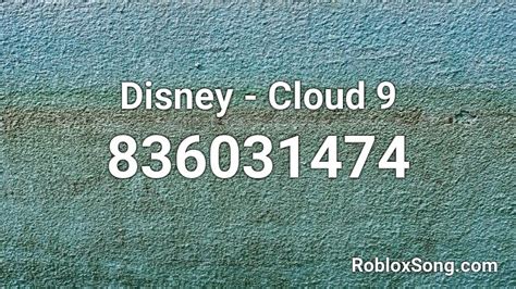 Cloud 9 Roblox ID - Roblox music codes