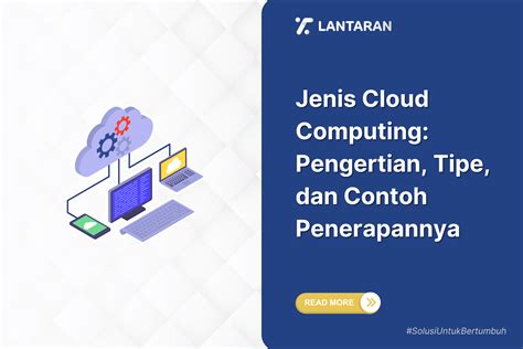 Cloud Computing: Jenis, Contoh, & Peran Digital