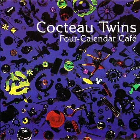 Cocteau Twins Four Calendar Café
