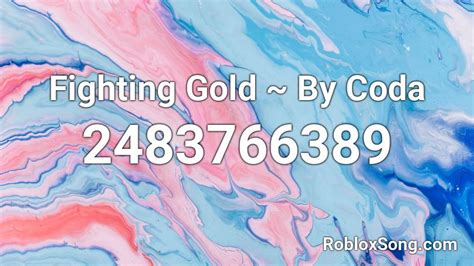 Coda : Fighting Gold - Roblox Song ID - Roblox Music