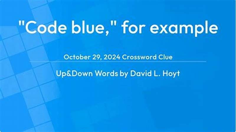 Code Blue For Example Crossword Clue