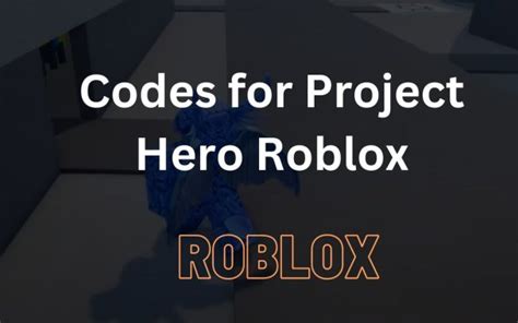 Codes for Project Hero Roblox