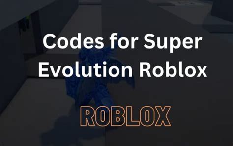 Codes for Super Evolution Roblox