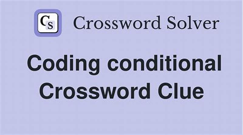 Coding Conditional Crossword Clue