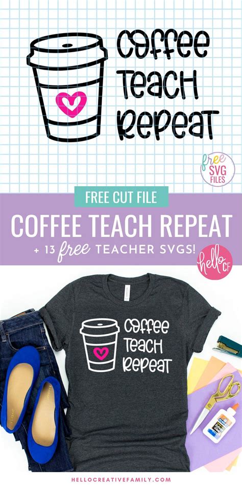 Download Coffee, Teach, Repeat. Teacher Design Files For Crafts