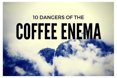 Coffee Enema Dangers