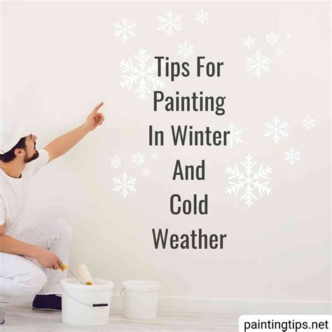 Cold Weather Painting Hacks