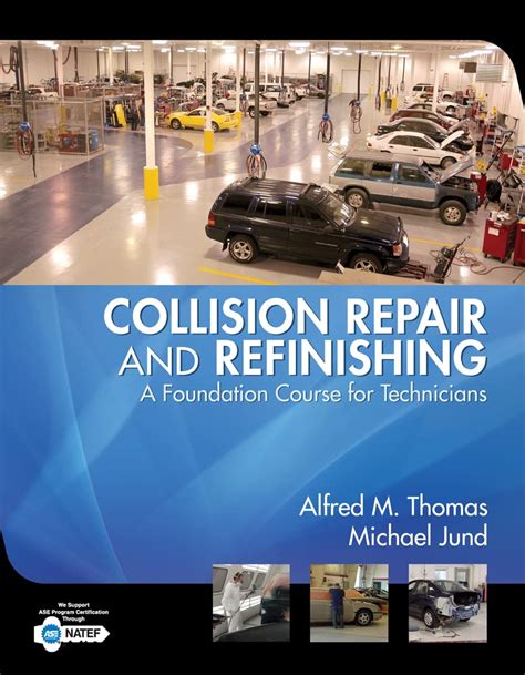 Collision Repair And Refinishing: A Foundation Course For Technicians