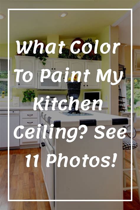 Color To Paint Kitchen Ceiling