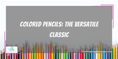 Colored Pencils: The Versatile Classic