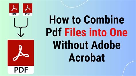 Combine PDF files without Adobe Acrobat