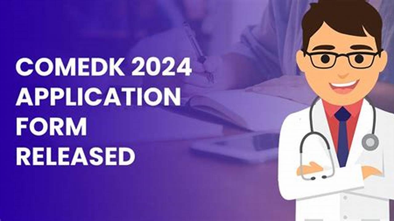 Comedk 2024 Application Form Date