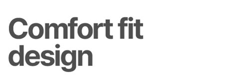 Comfort, Fit, and Design