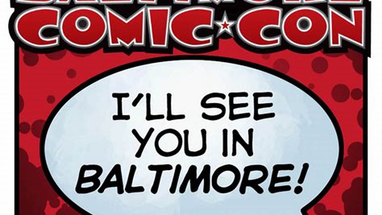 Comic Con 2024 Baltimore Tickets