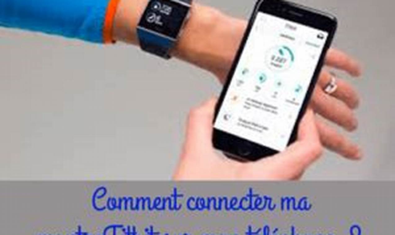 Comment Connecter Ma Montre Fitbit À Mon Nouveau Téléphone