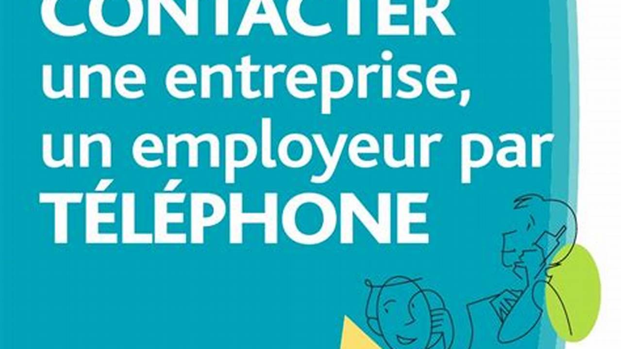 Comment Contacter Une Entreprise Un Employeur Par Téléphone