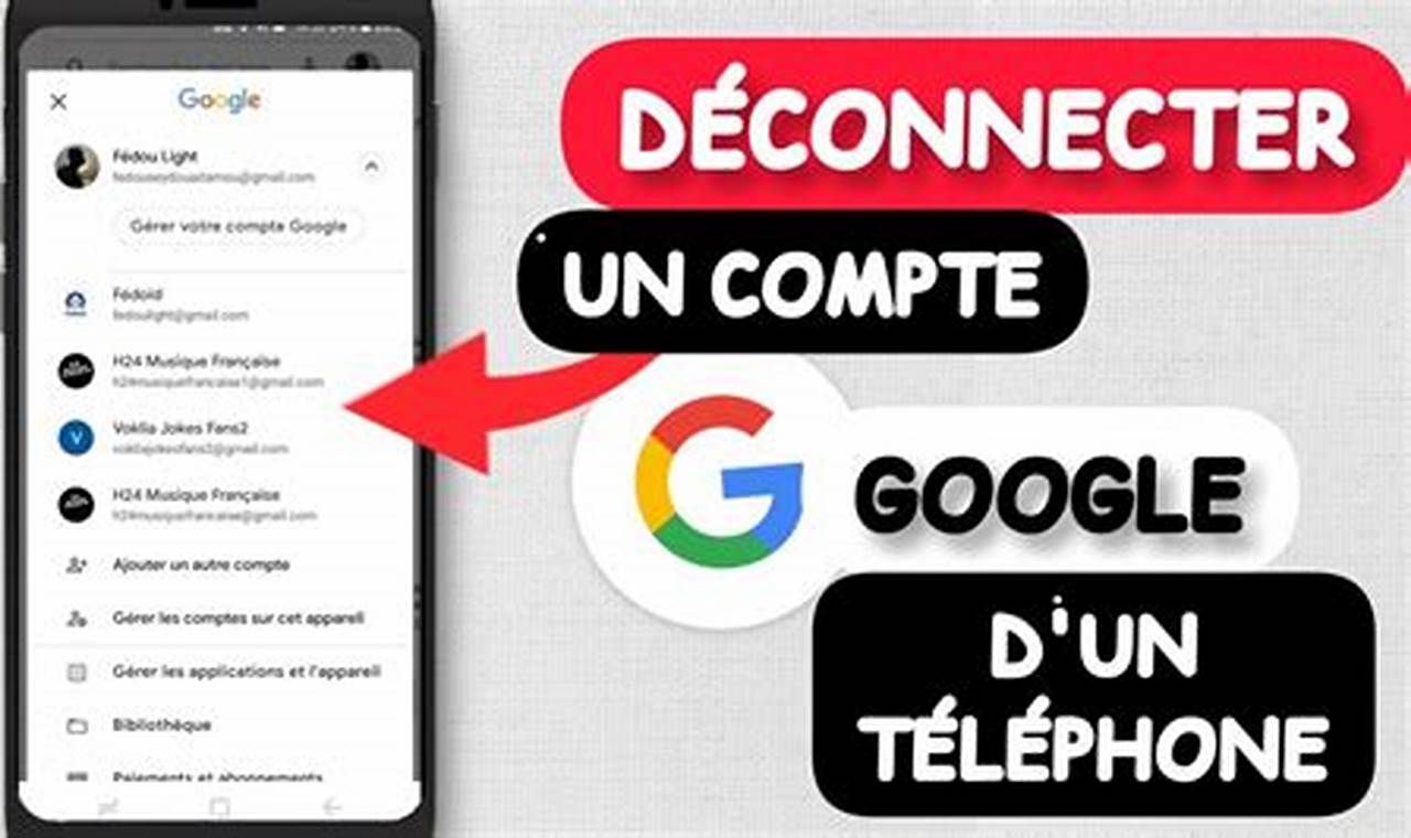 Comment Déconnecter Un Compte Google De Son Téléphone