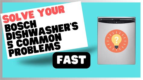 Common Bosch Dishwasher Problems and Solutions