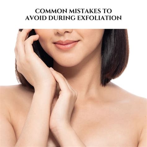 Common Exfoliation Mistakes to Avoid