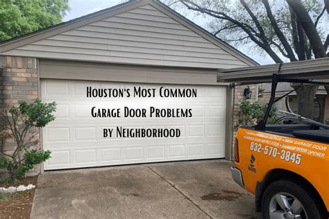 Common Garage Door Problems in Houston