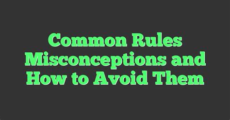 Common Misconceptions and How to Avoid Them