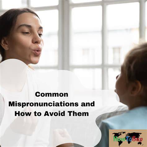 Common Mispronunciations to Avoid