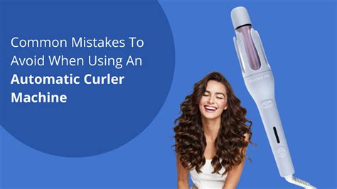 Common Mistakes to Avoid When Using an Air Curler