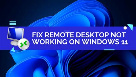 Common Reasons For Remote Desktop not Working in Windows 11