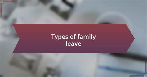 Common Reasons for Utilizing Family Leave