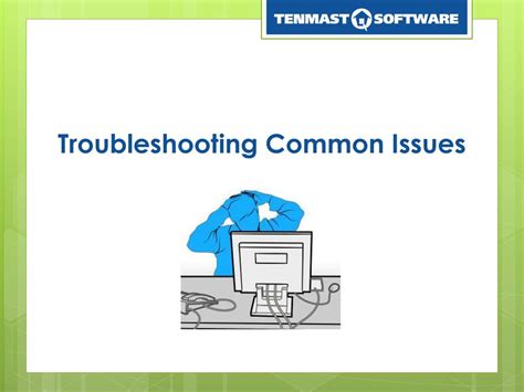 Common Issues and Troubleshooting Tips