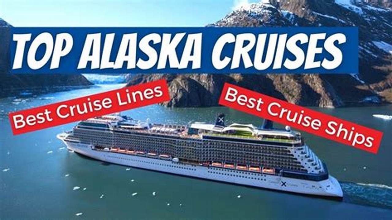 Compare The Best Cruise Deals To Alaska., 2024