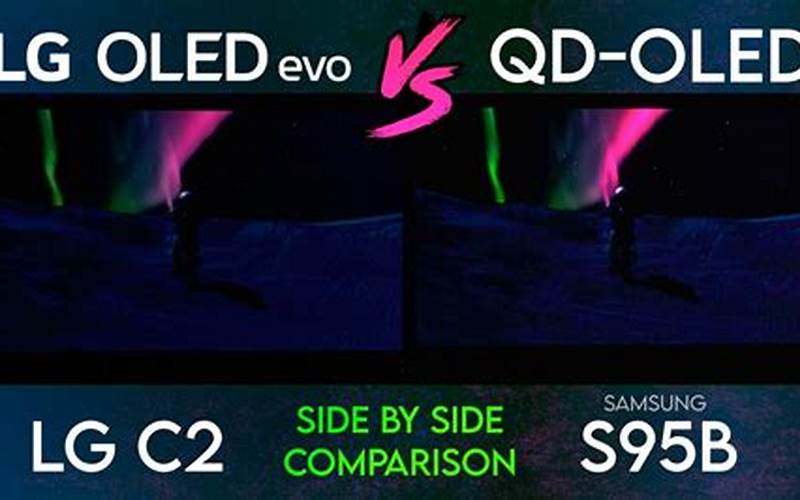 Comparison Of Features Between Samsung Qd Oled And Lg Oled