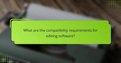 Compatibility with Editing Software