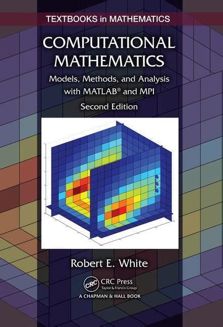 Computational Mathematics Models Methods And Analysis With Matlab And Mpi