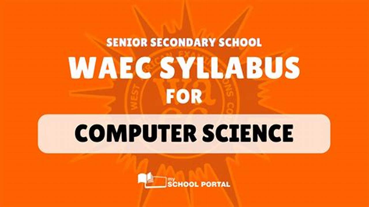 Computer Studies Waec Syllabus 2024