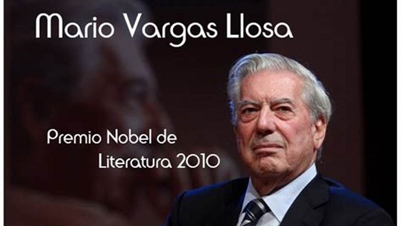 Con Que Libro Gano El Premio Nobel Mario Vargas Llosa