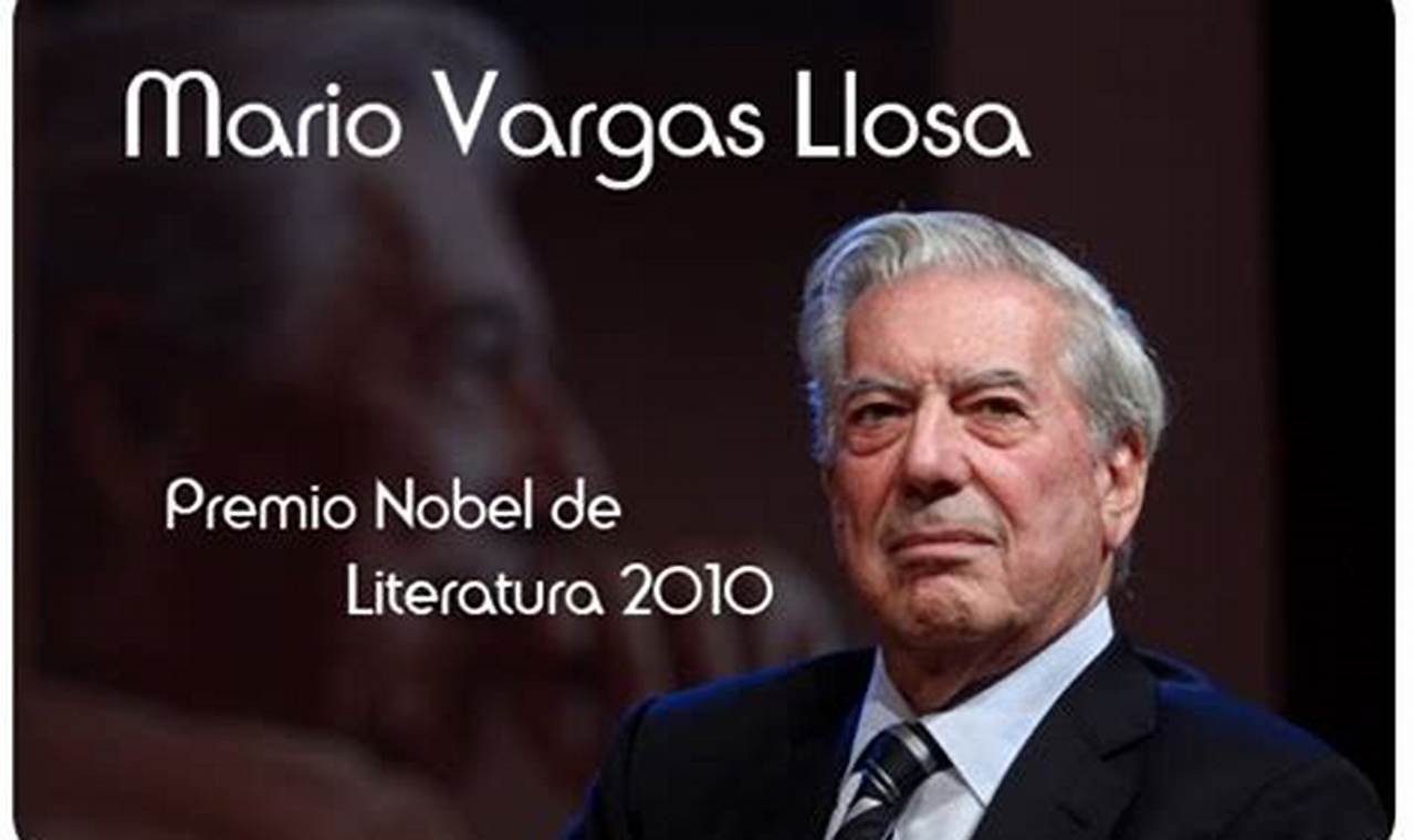 Con Que Libro Gano El Premio Nobel Mario Vargas Llosa
