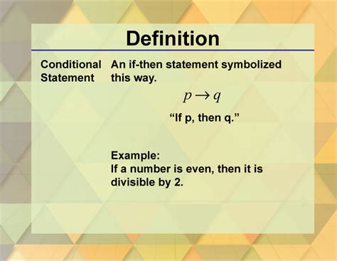 Magnifying the Mysteries of Geometry: Unraveling the Definition and Importance of Conditional Statements - A Comprehensive Guide