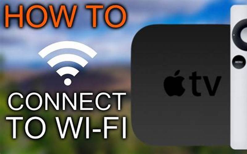 Connect Apple Tv To Wi-Fi