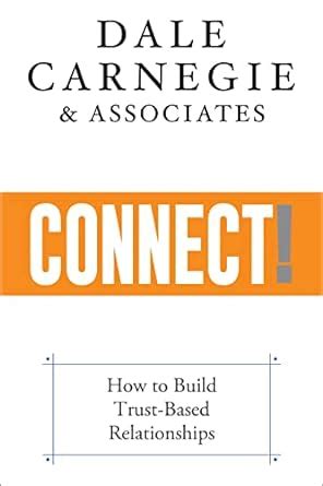 Connect!: How To Build Trust-Based Relationships