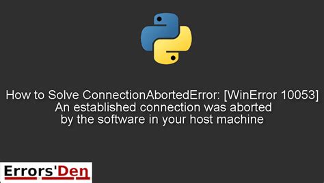 th?q=Connectionabortederror%3A%20%5BWinerror%2010053%5D%20An%20Established%20Connection%20Was%20Aborted%20By%20The%20Software%20In%20Your%20Host%20Machine - Fixing Connection Aborted Error: Winerror 10053 in 10 Easy Steps