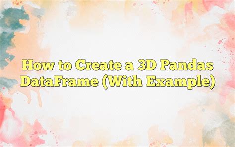 th?q=Constructing 3d Pandas Dataframe - 3D Pandas Dataframe Construction: A Comprehensive Guide