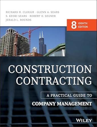 Construction Contracting: A Practical Guide To Company Management Highlights