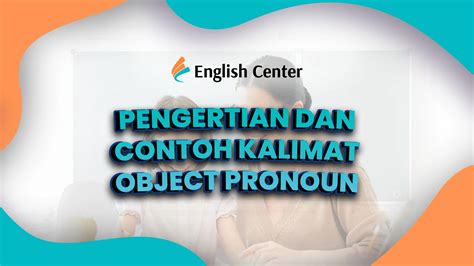 Contoh Kalimat Object Pronoun