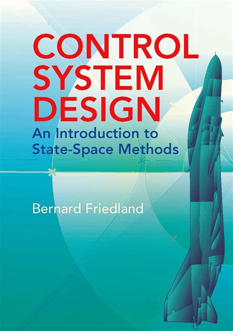 Control System Design An Introduction To State Space Methods Dover Books On Electrical Engineering
