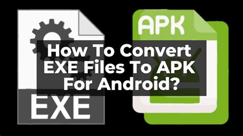 Convert EXE To APK On Android